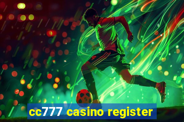 cc777 casino register